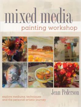 Paperback Mixed Media Painting Workshop: Explore Mediums, Techniques and the Personal Artistic Journey Book