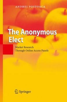 Paperback The Anonymous Elect: Market Research Through Online Access Panels Book