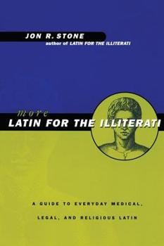 Paperback More Latin for the Illiterati: A Guide to Medical, Legal and Religious Latin Book
