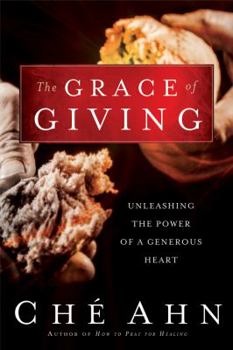 Paperback The Grace of Giving: Unleashing the Power of a Generous Heart Book