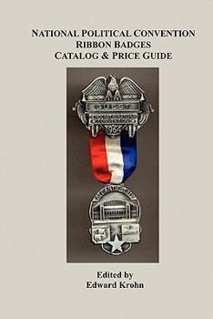 Paperback National Political Convention Ribbon Badges Catalog & Price Guide Book
