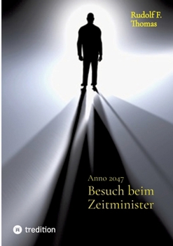 Paperback Besuch beim Zeitminister: Anno 2047 [German] Book