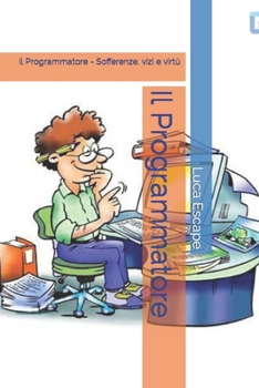 Paperback Il Programmatore: Il Programmatore - Sofferenze, vizi e virtù [Italian] [Large Print] Book