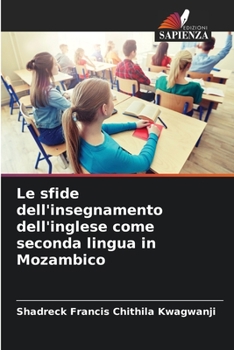 Paperback Le sfide dell'insegnamento dell'inglese come seconda lingua in Mozambico [Italian] Book