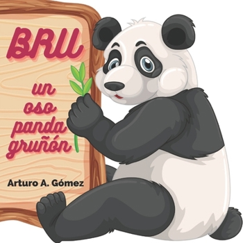 Bru, un osito panda gruñón (Cuentos infantiles de animales felices) - Book #3 of the Cuentos infantiles de animales felices