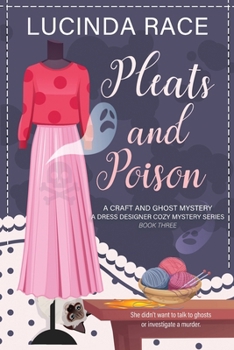 Pleats & Poison LP: A Craft and Ghost Cozy Mystery (A Dress Designer Cozy Mystery)