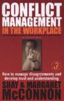 Paperback Conflict Management in the Workplace: How to Manage Disagreements and Develop Trust and Understanding Book