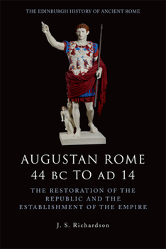 Paperback Augustan Rome 44 BC to AD 14: The Restoration of the Republic and the Establishment of the Empire Book