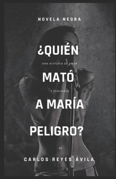 ¿Quién mató a María Peligro? (Spanish Edition)