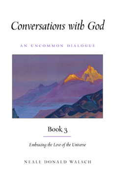 Conversations with God, an uncommon dialogue, book 3 - Book #3 of the Conversations with God