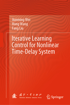 Hardcover Iterative Learning Control for Nonlinear Time-Delay System Book