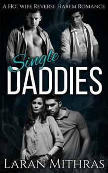 Paperback Single Daddies: A Hotwife Reverse Harem Romance Book