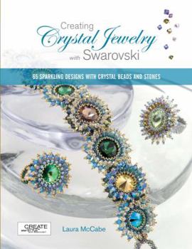 Paperback Creating Crystal Jewelry with Swarovski: 65 Sparkling Designs with Crystal Beads and Stones Book