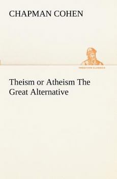 Theism or Atheism: The Great Alternative