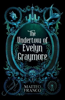 The Undertow of Evelyn Graymore (Hearts of the Drowned)