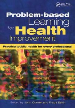 Paperback Problem-Based Learning for Health Improvement: Practical Public Health for Every Professional Book