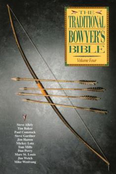 The Traditional Bowyer's Bible, Volume 4 (Traditional Bowyer's Bible) - Book  of the Traditional Bowyer's Bible