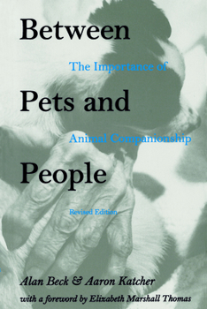 Paperback Between Pets and People: The Importance of Animal Companionship Book