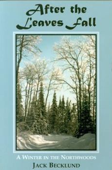 Paperback After the Leaves Fall: A Winter in the Northwoods Book