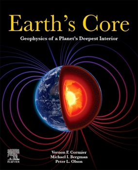 Paperback Earth's Core: Geophysics of a Planet's Deepest Interior Book