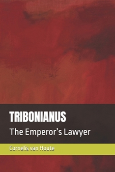 Paperback Tribonianus: The Emperor's Lawyer Book