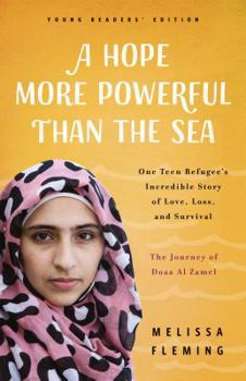Paperback A Hope More Powerful Than the Sea: The Journey of Doaa Al Zamel: One Teen Refugee's Incredible Story of Love, Loss, and Survival Book
