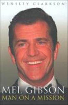 Hardcover Mel Gibson: Man on a Mission Book