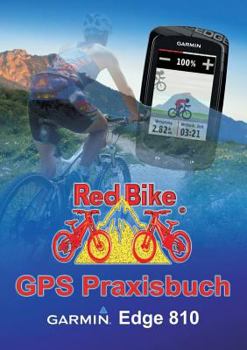 Paperback GPS Praxisbuch Garmin Edge 810: Praxis- und modellbezogen für einen schnellen Einstieg [German] Book