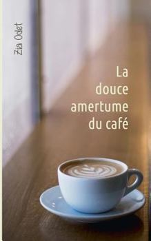 Paperback La douce amertume du café [French] Book