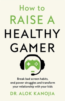 Paperback How to Raise a Healthy Gamer Book