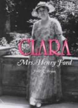 Hardcover Clara: Mrs. Henry Ford Book