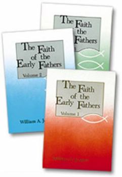 Paperback The Faith of the Early Fathers: Three-Volume Set Book
