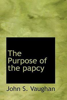 Hardcover The Purpose of the Papcy Book