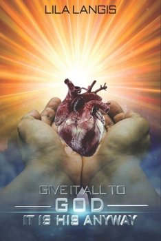 Paperback Give It All To God: It Is His Anyway Book