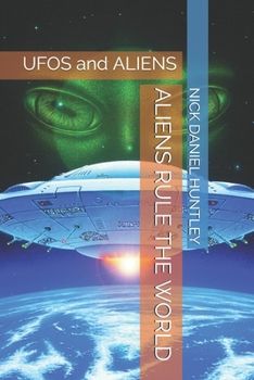 Paperback Aliens Rule the World: UFOS and ALIENS Book