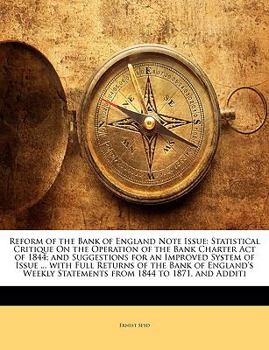 Paperback Reform of the Bank of England Note Issue: Statistical Critique on the Operation of the Bank Charter Act of 1844; And Suggestions for an Improved Syste Book