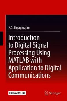 Hardcover Introduction to Digital Signal Processing Using MATLAB with Application to Digital Communications Book