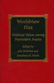 Hardcover Worldview Flux: Perplexed Values for Postmodern Peoples Book