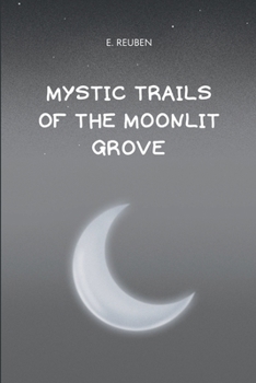 Paperback Mystic Trails of the Moonlit Grove Book