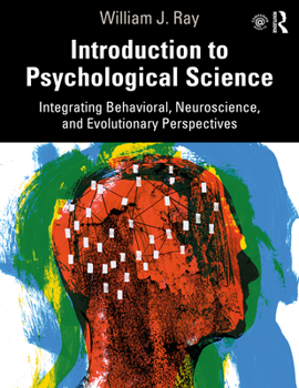 Paperback Introduction to Psychological Science: Integrating Behavioral, Neuroscience and Evolutionary Perspectives Book