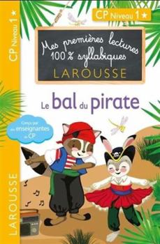 Paperback Premières lectures Larousse 100 % syllabiques - Le bal du pirate [French] Book