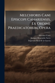 Paperback Melchioris Cani Episcopi Canariensis, Ex Ordine Praedicatorum, Opera: In Duo Volumina Distributa Book