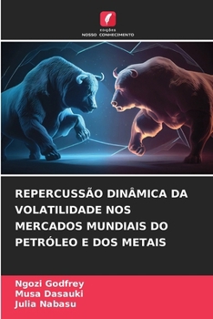 Repercussão Dinâmica Da Volatilidade Nos Mercados Mundiais Do Petróleo E DOS Metais