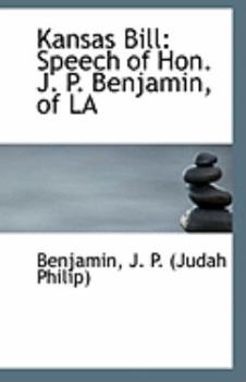 Paperback Kansas Bill: Speech of Hon. J. P. Benjamin, of La Book