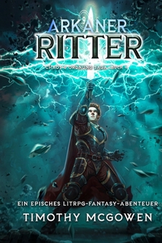 Arkaner Ritter 9: Ein episches LitRPG-Fantasy-Abenteuer (Chaos & Ordnung) (German Edition)