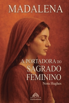 Paperback Madalena: A Portadora do Sagrado Feminino [Portuguese] Book