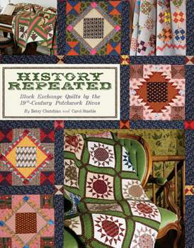 Paperback History Repeated: Block Exchange Quilts by the 19th Century Patchwork Divas Book