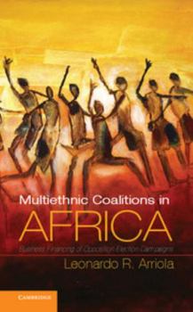 Multi-Ethnic Coalitions in Africa - Book  of the Cambridge Studies in Comparative Politics