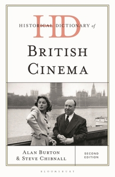 Hardcover Historical Dictionary of British Cinema (Historical Dictionaries of Literature and the Arts) Book