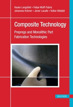 Hardcover Composite Technology: Preregs and Monolithic Part Fabrication Technologies Book